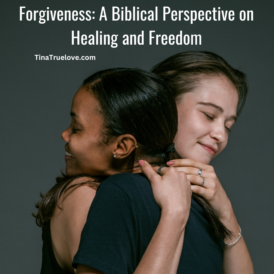 Forgiveness: A Biblical Perspective on Healing and Freedom